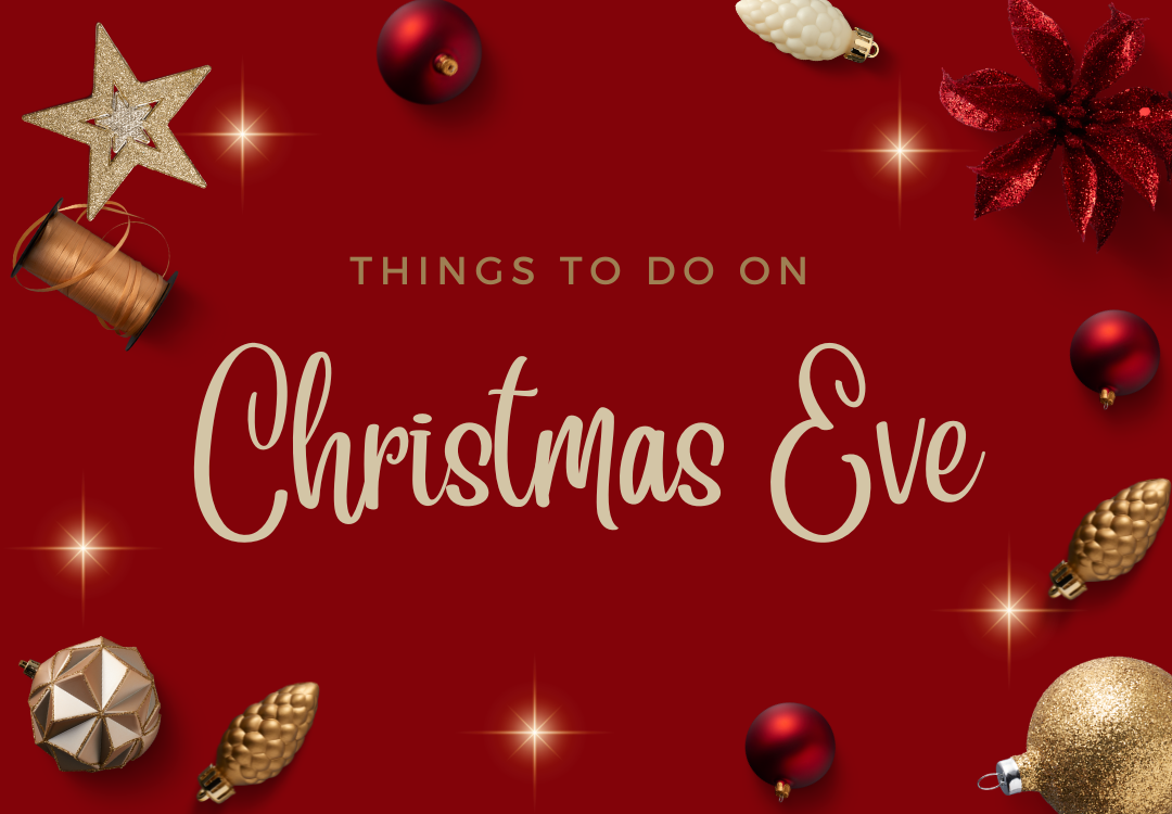 35 Festive Things to do on Christmas Eve 2023